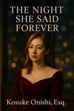 The Night She Said Forever (eBook, ePUB) - Onishi, Kosuke The Night She Said Forever (eBook, ePUB) - Onishi, Kosuke