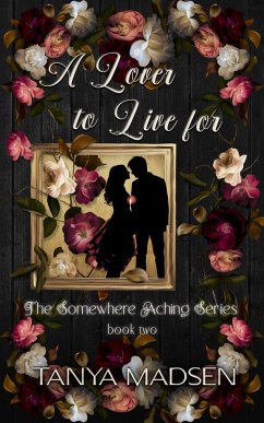 Cover A Lover to Live For (The Somewhere Aching Series, #2) (eBook, ePUB)