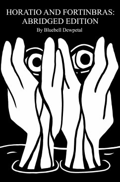 Horatio and Fortinbras: Abridged Edition (eBook, ePUB) - Dewpetal, Bluebell