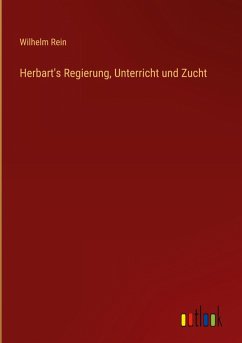 Cover Herbart's Regierung, Unterricht und Zucht