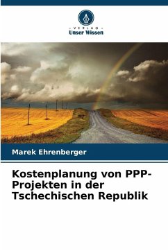 Kostenplanung von PPP-Projekten in der Tschechischen Republik - Ehrenberger, Marek