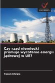 Czy rz¿d niemiecki promuje wycofanie energii j¿drowej w UE?