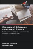 Consumo di tabacco e smettere di fumare Consumo di tabacco e smettere di fumare