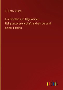 Ein Problem der Allgemeinen Religionswissenschaft und ein Versuch seiner Lösung