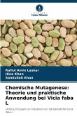 Chemische Mutagenese: Theorie und praktische Anwendung bei Vicia faba L Chemische Mutagenese: Theorie und praktische Anwendung bei Vicia faba L