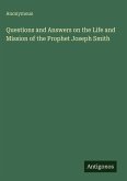 Questions and Answers on the Life and Mission of the Prophet Joseph Smith