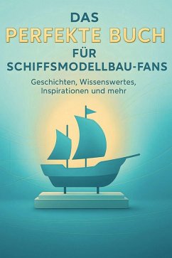 Das perfekte Buch für Schiffsmodellbau-Fans - Günther, Charlotte