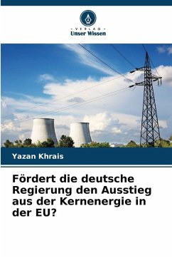 Cover Fördert die deutsche Regierung den Ausstieg aus der Kernenergie in der EU?