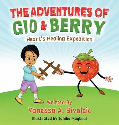 The Adventures of Gio & Berry - Bivolcic, Vanessa A The Adventures of Gio & Berry - Bivolcic, Vanessa A
