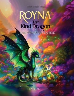 Royna, The Kind Dragon - The Power Unleashed - Lun, Lia