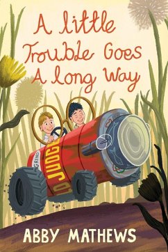 A Little Trouble Goes a Long Way - Mathews, Abby