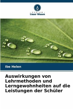Auswirkungen von Lehrmethoden und Lerngewohnheiten auf die Leistungen der Schüler - Helen, Ibe