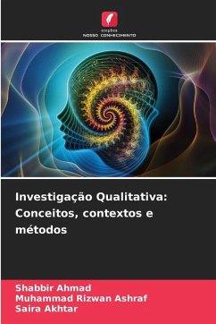 Investigação Qualitativa: Conceitos, contextos e métodos - Ahmad, Shabbir;Rizwan Ashraf, Muhammad;Akhtar, Saira