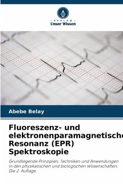 Fluoreszenz- und elektronenparamagnetische Resonanz (EPR) Spektroskopie - Belay, Abebe