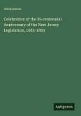 Celebration of the Bi-centennial Anniversary of the New Jersey Legislature, 1683-1883