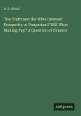 The Truth and the Wine Interest! Prosperity or Pauperism? Will Wine Making Pay? A Question of Finance The Truth and the Wine Interest! Prosperity or Pauperism? Will Wine Making Pay? A Question of Finance
