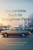 Das perfekte Buch für Youngtimer-Fans