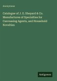 Catalogue of J. E. Shepard & Co. Manufactures of Specialties for Canvassing Agents, and Household Novelties