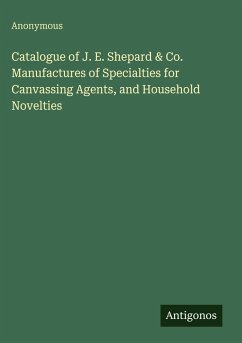 Catalogue of J. E. Shepard & Co. Manufactures of Specialties for Canvassing Agents, and Household Novelties - Anonymous