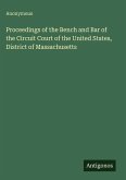 Proceedings of the Bench and Bar of the Circuit Court of the United States, District of Massachusetts