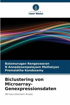 Biclustering von Microarray-Genexpressionsdaten - Rengeswaran, Balamurugan;Annadasampalayam Mathaiyan, N;Kandasamy, Premalatha