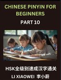 Chinese Pinyin for Beginners (Volume 10)- Chinese Character Masterclass for HSK, Pinyin, English Translations, and Fun Multiple-Choice Practice to Accelerate Beginner Learning