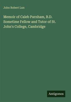 Cover Memoir of Caleb Parnham, B.D. Sometime Fellow and Tutor of St. John's College, Cambridge