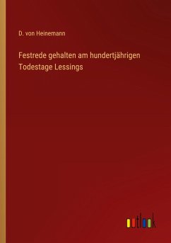 Festrede gehalten am hundertjährigen Todestage Lessings