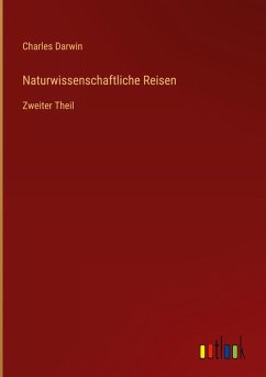 Naturwissenschaftliche Reisen - Darwin, Charles