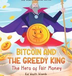 Bitcoin and the Greedy King