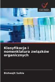 Klasyfikacja i nomenklatura zwi¿zków organicznych