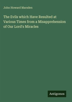 Cover The Evils which Have Resulted at Various Times from a Misapprehension of Our Lord's Miracles