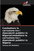 Combattere la corruzione tra i dipendenti pubblici in NigeriaCombattere la corruzione tra i dipendenti pubblici in Nigeria
