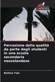 Percezione della qualità da parte degli studenti in una scuola secondaria neozelandese Percezione della qualità da parte degli studenti in una scuola secondaria neozelandese
