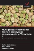 Mutageneza chemiczna: teoria i praktyczne zastosowanie w Vicia faba L