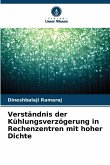 Verständnis der Kühlungsverzögerung in Rechenzentren mit hoher Dichte