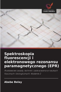 Cover Spektroskopia fluorescencji i elektronowego rezonansu paramagnetycznego (EPR)