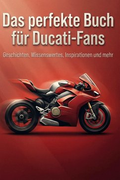Das perfekte Buch für Ducati-Fans - Schmied, Paul Das perfekte Buch für Ducati-Fans - Schmied, Paul