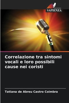 Correlazione tra sintomi vocali e loro possibili cause nei coristi - de Abreu Castro Coimbra, Tatiana