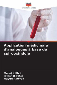 Application médicinale d'analogues à base de spirooxindole - Bhoi, Manoj N;Patel, Hitesh D;Borad, Mayuri A