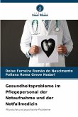 Gesundheitsprobleme im Pflegepersonal der Notaufnahme und der Notfallmedizin