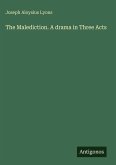 The Malediction. A drama in Three Acts