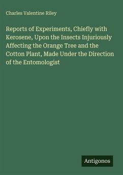 Cover Reports of Experiments, Chiefly with Kerosene, Upon the Insects Injuriously Affecting the Orange Tree and the Cotton Plant, Made Under the Direction of the Entomologist