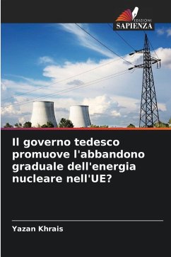 Il governo tedesco promuove l'abbandono graduale dell'energia nucleare nell'UE? - Khrais, Yazan