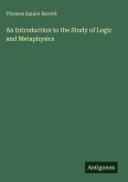 An Introduction to the Study of Logic and Metaphysics