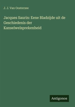 Cover Jacques Saurin: Eene Bladzijde uit de Geschiedenis der Kanselwelsprekenheid