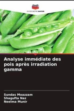 Analyse immédiate des pois après irradiation gamma - Moazzam, Sundas;Naz, Shagufta;Munir, Neelma