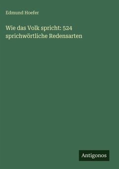 Cover Wie das Volk spricht: 524 sprichwörtliche Redensarten