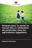 Risques pour la santé au travail liés à l'utilisation de pesticides chez les agriculteurs égyptiens