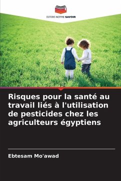 Risques pour la santé au travail liés à l'utilisation de pesticides chez les agriculteurs égyptiens - Mo'awad, Ebtesam